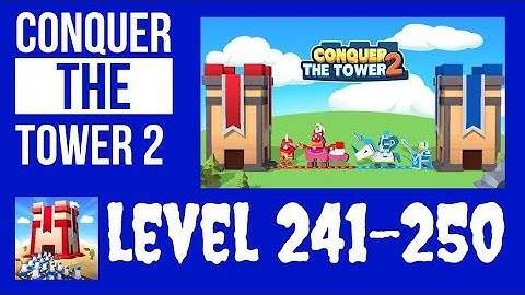 Conquer The Tower 2 - Level 241-250 - Best Way To Play