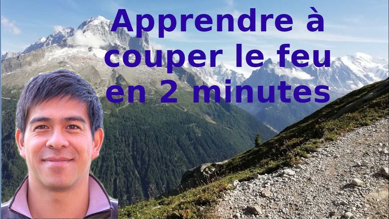 Apprendre à couper le feu en 2 minutes. - YouTube