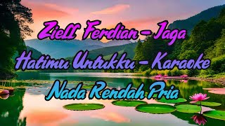 Ziell Ferdian - Jaga Hatimu Untukku - Karaoke Nada Rendah Pria