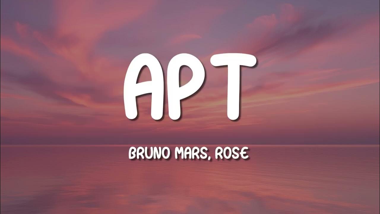 ROSÉ & Bruno Mars - APT. (Lyrics) ROSÉ & Bruno Mars - APT. (Lyrics)