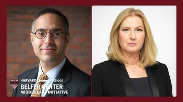 Middle East Dialogues: Tarek Masoud in conversation with H.E. Tzipi Livni