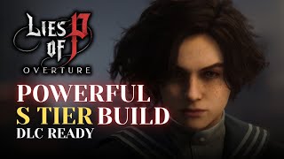 This POWERFUL S Tier Technique Build MELTS In The DLC - LIES OF P