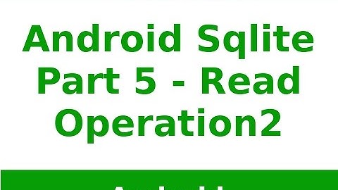 Android Tutorial 2019 - Sqlite Read Operation Advancement Part - 5