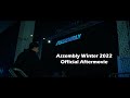 Assembly Winter 2022  - Official Aftermovie