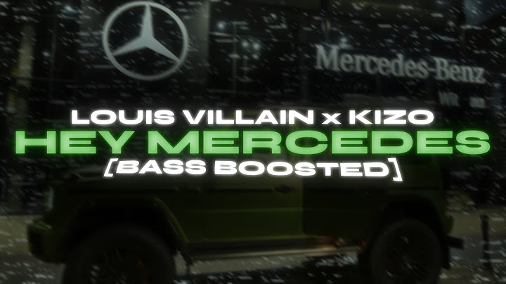Louis Villain x Kizo - Hey Mercedes [Bass boosted]