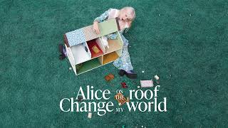 Alice on the roof - Change My World (Baptiste Lagrave Remix)