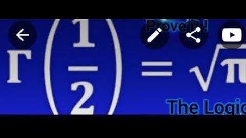 Calculus: Prove That Γ(1/2) =√π | The Logic Tutor