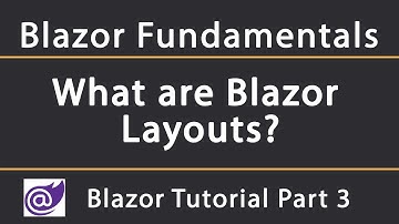 What are Blazor Layouts? | Blazor Tutorial 3