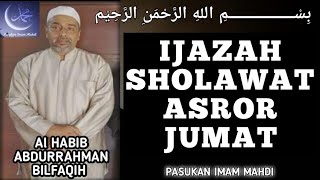 IJAZAH SHOLAWAT ASROR JUMAT - AL HABIB ABDURRAHMAN BILFAQIH