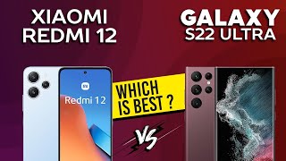 Xiaomi Redmi 12 VS Samsung Galaxy S22 Ultra - Full Comparison Which one is Best