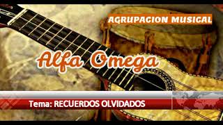 Video thumbnail of "CONJUNTO MUSICAL CRISTIANO  "ALFA OMEGA" - RECUERDOS OLVIDADOS"