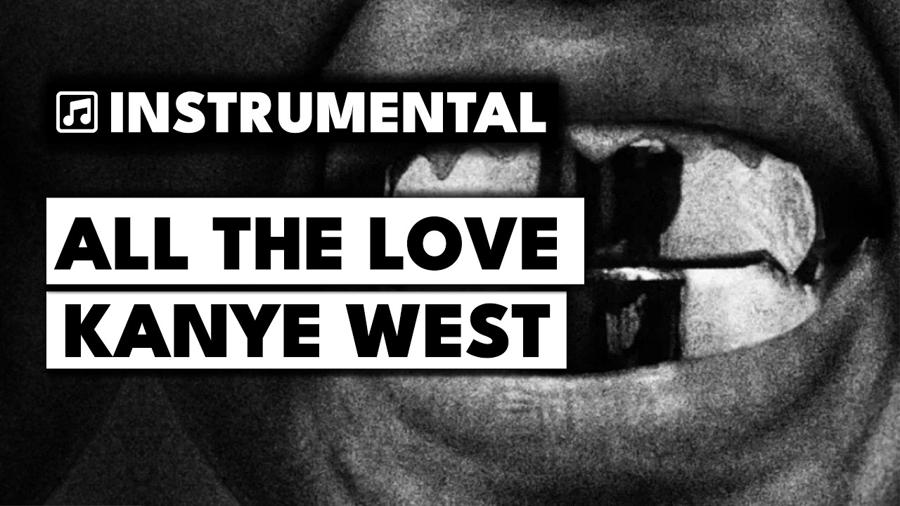 Kanye West - ALL THE LOVE (Instrumental)┃Bully - YouTube