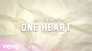 Video thumbnail of "Mat Kearney - One Heart (Lyric Video)"