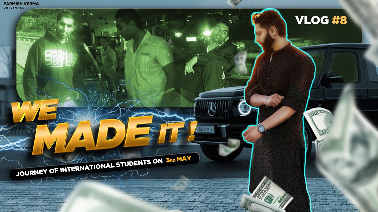 We Made It - Journey Of International Students On 3rd May | Vlog 08 | ParmishVermaOriginals