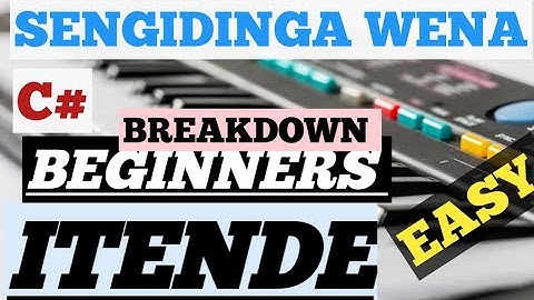 How to play itende style Sengidinga wena tutorial/Breakdown||Learn itende style in C Sharp key
