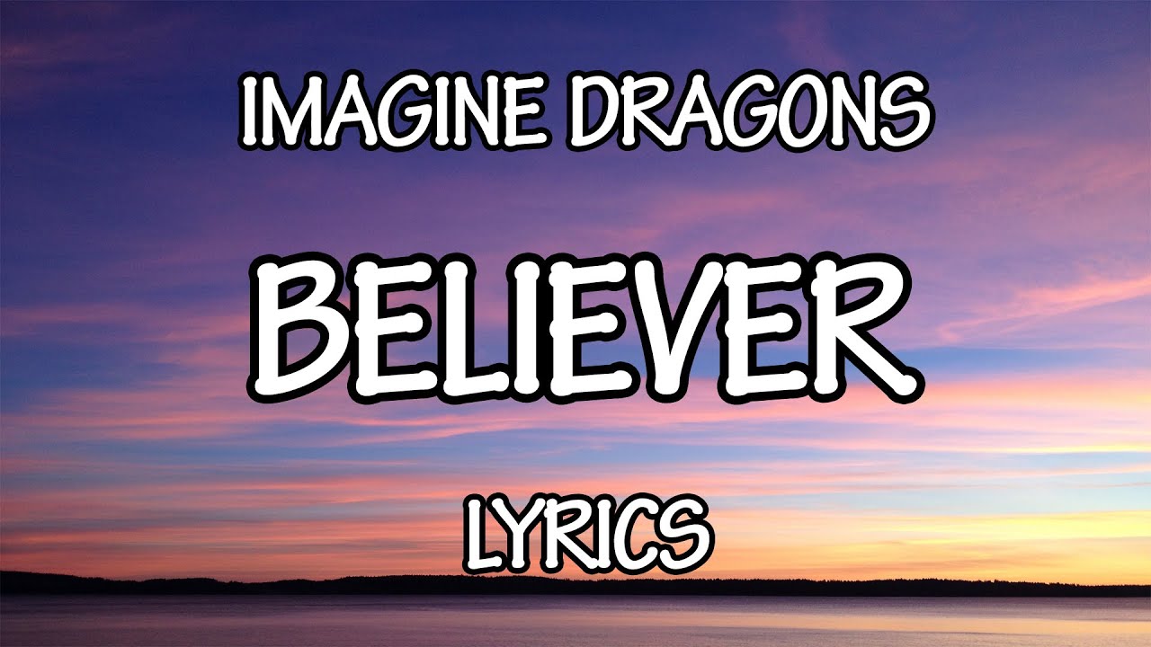 Imagine Dragons - Believer (Lyrics) - YouTube