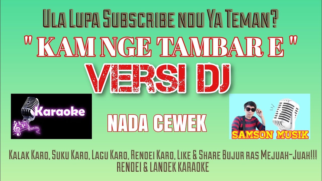 KAROKE DJ KAM NGE TAMBAR E NADA CEWEK(cipt.ersada sembiring)