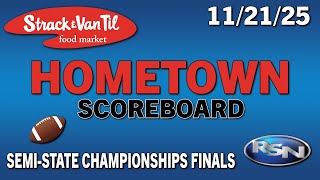 Strack & Van Til Hometown Scoreboard - 11/21/25 - Semi-State Championships Final Scores (Sat.)