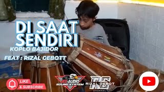 Download Lagu Di saat sendiri koplo bajidor Feat/Rizalgebotz Rzaudio MP3