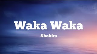 Shakira - Waka Waka (This Time for Africa) ( Lyrics )