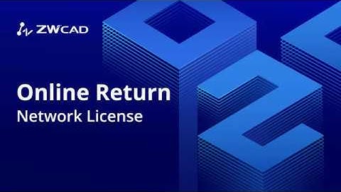 Online Return: Network License | ZWCAD Activation Tutorial