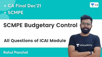 SCMPE Budgetary Control | All Questions of ICAI Module | CA Final Dec 2021 | Rahul Panchal