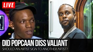 Did Popcaan Diss Valiant? - Should Artist Sign to Artist?