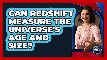 Can Redshift Measure The Universe