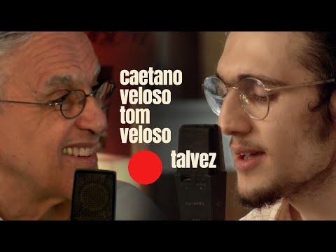 Caetano Veloso e Tom Veloso - Talvez (Ao Vivo)
