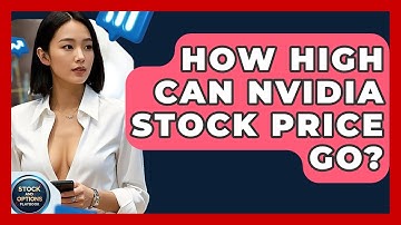 How High Can Nvidia Stock Price Go? | Stock and Options Playbook