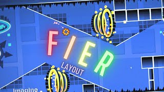 Geometry Dash | FIER layout by ThePhoenix225 (no way its me :O)