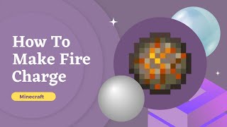 How To Make Fire Charge In Minecraft