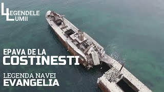 Epava De La Costinesti - Legenda Navei Evangelia