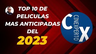 Top 10 de las películas mas anticipadas del 2023- CineXperto