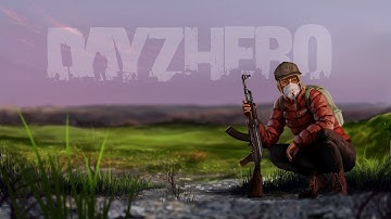 Becoming A Hero - DayZ Hero - Episode 1