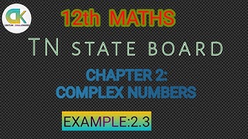 12th Maths Chapter 2 Complex Numbers Example 2.3