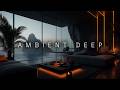 Chill Ambient Deep Work Music ~ Focus & Concentration in a Modern Luxury Cliffside Villa
