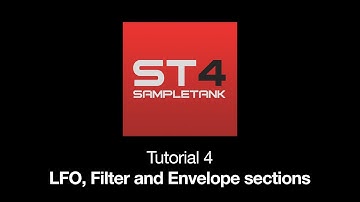 SampleTank 4 Tutorial 4: LFO, Filter and Envelope sections