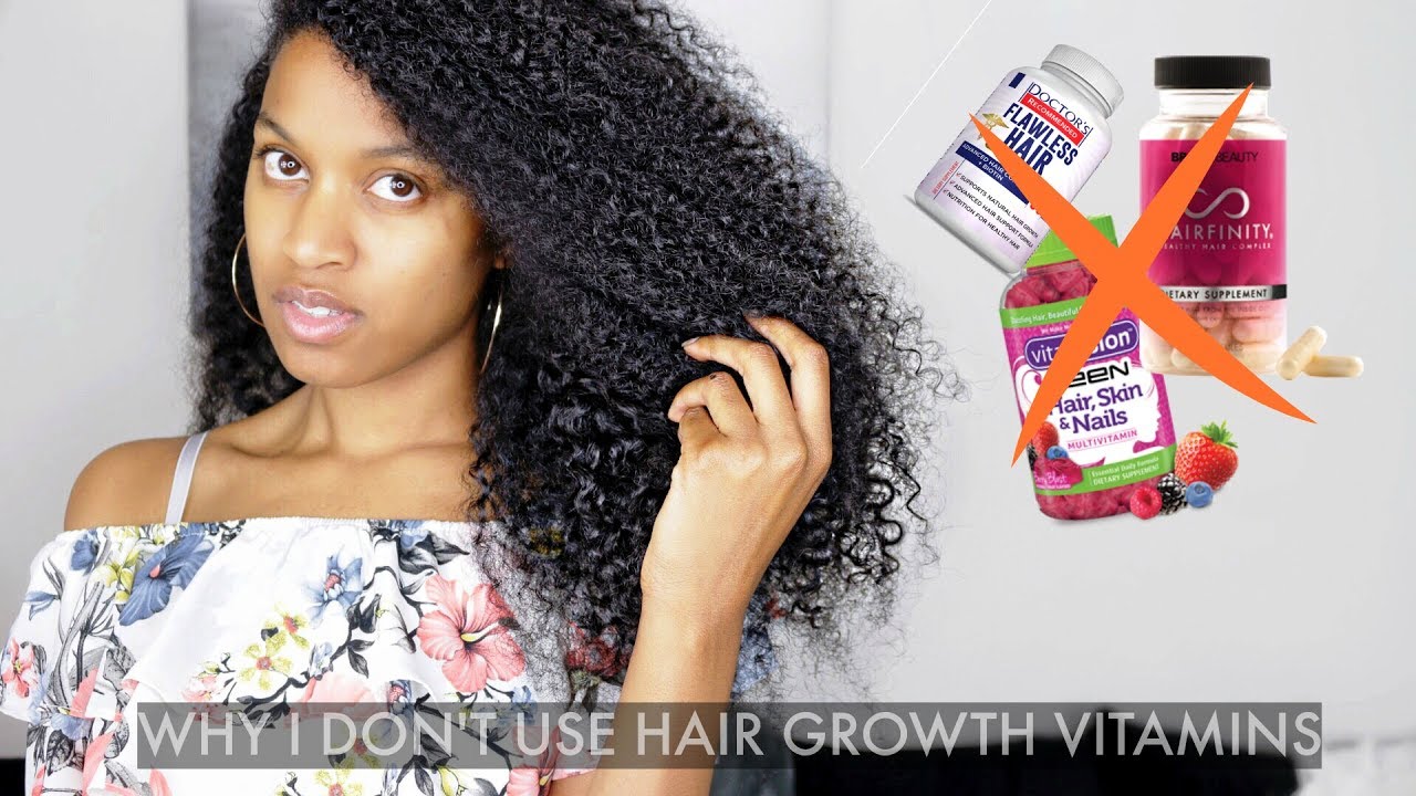 Why I Dont Use Hair Growth Vitamins To Grow My Natural Hair YouTube