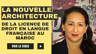 Nouvelle architecture de la licence de droit en langue française au Maroc