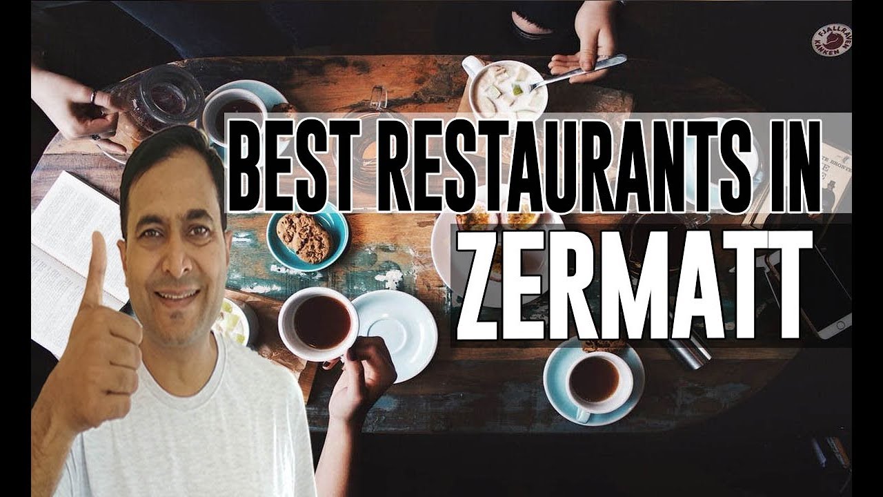 Best Restaurants and Places to Eat in Zermatt , Switzerland - YouTube