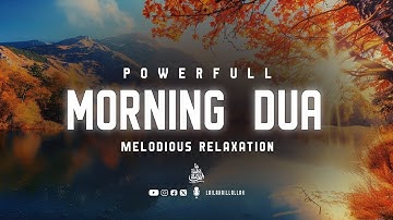 🌸Peaceful & Heart-Touching Morning Dua (أذكار الصباح) | Protection, Safety & Inner Peace & Healing