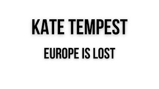 Kae Tempest - Europe Is Lost (Lyrics / Letra)