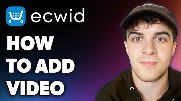 How to Add Video on Ecwid (Full 2024 Guide)