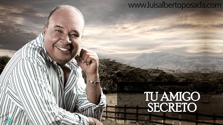 Luis Alberto Posada - Tu Amigo Secreto   (Audio Oficial)