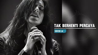 Tak Berhenti Percaya (Cover AI)