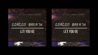 Gorgon Breath - Let You Go