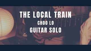 The Local Train - Choo Lo - Guitar Solo
