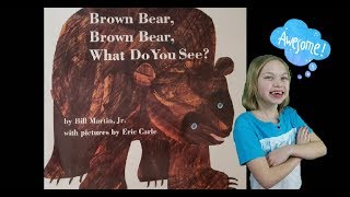 Read Aloud, Brown Bear, Brown Bear What Do You See? By Bill Martin Jr, Illustrated By Eric Carle