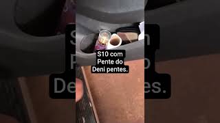 S10 piando,com pente do Deni pentes.
